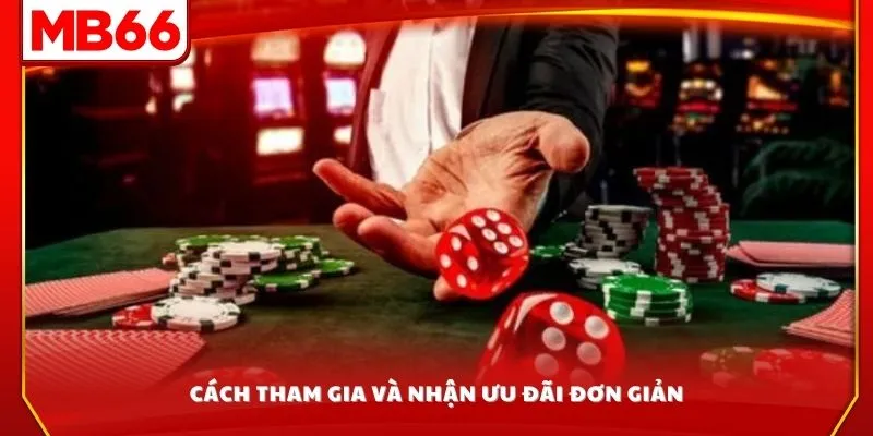 Cách tham gia và nhận ưu đãi đơn giản