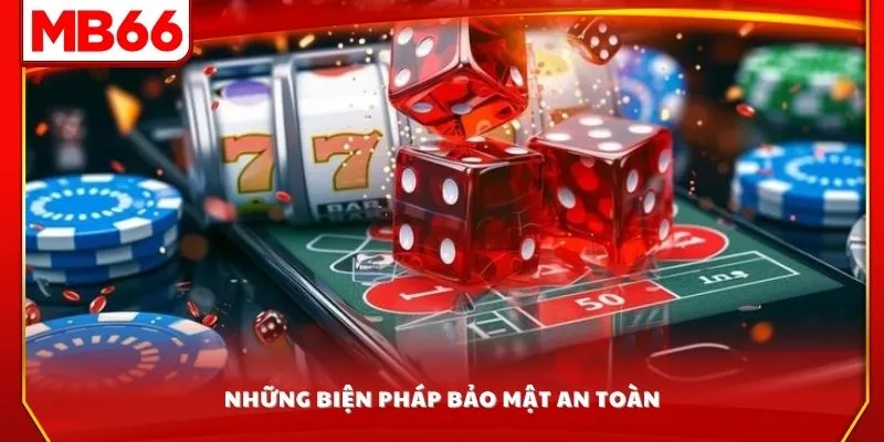 Những biện pháp bảo mật an toàn
