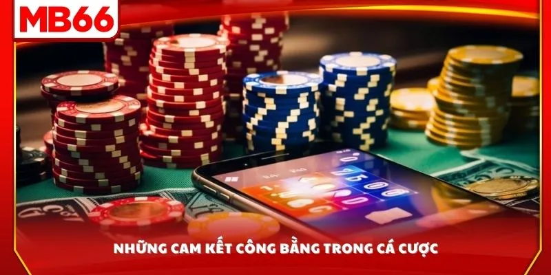 Những cam kết công bằng trong cá cược