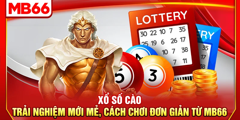 Xổ Số Cào – Trải Nghiệm Mới Mẻ, Cách Chơi Đơn Giản Từ MB66