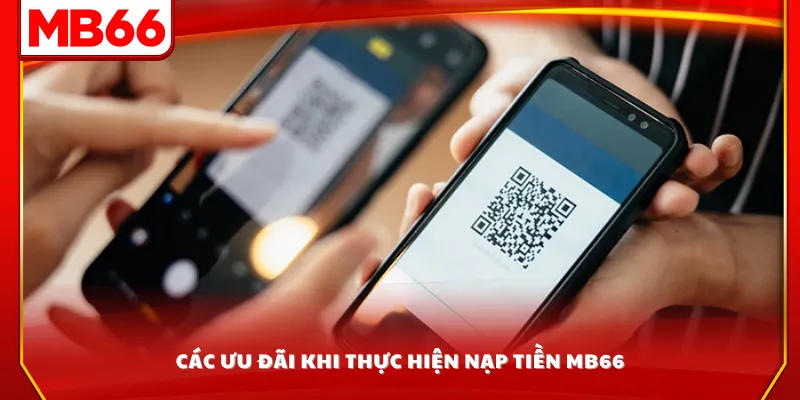 Các ưu đãi khi thực hiện nạp tiền MB66