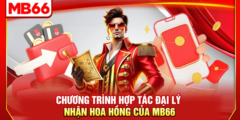 Chương trình hợp tác đại lý nhận hoa hồng của MB66