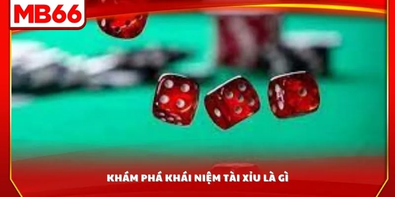 Khám phá khái niệm tài xỉu là gì